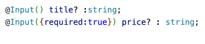 Required @Input properties in Angular – Dhananjay Kumar